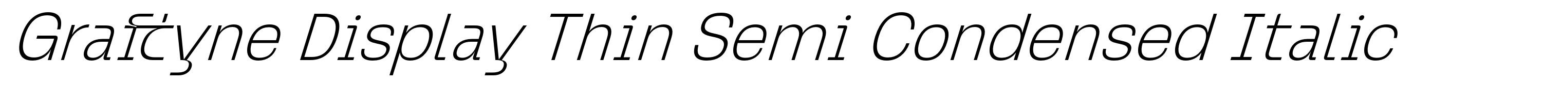 Graftyne Display Thin Semi Condensed Italic